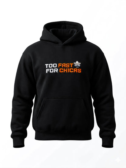 Felpa "TOO FAST FOR CHICAS”